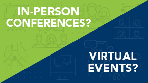 Virtual Events? In-Person Conferences?: Why a “Hybrid” Model May Be the New Normal